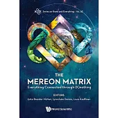 The Mereon Matrix: Everything Connected Through (K)nothing