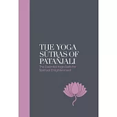 The Yoga Sutras of Patanjali: The Essential Yoga Texts for Spiritual Enlightenment