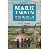 Mark Twain Among the Indians and Other Indigenous Peoples