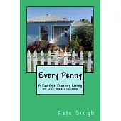 Every Penny: A Family’s Journey Living on One Small Income