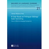 A Case Study on Trilingual Siblings’ Code Switching: Focus on Minority Language Development