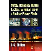 Safety, Reliability, Human Factors, and Human Error in Nuclear Power Plants