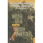 Defensa legal contra delitos ambientales/ Legal Defense Against Envorimental Crimes