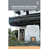 Constructing Destruction: Heritage Narratives in the Tsunami City