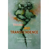 Trauma and Transcendence: Suffering and the Limits of Theory