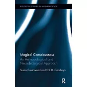 Magical Consciousness: An Anthropological and Neurobiological Approach