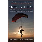 Above All Else: A World Champion Skydiver’s Story of Survival and What It Taught Him About Fear, Adversity, and Success