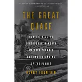 The Great Quake: How the Biggest Earthquake in North America Changed Our Understanding of the Planet