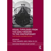Visual Typologies from the Early Modern to the Contemporary: Local Contexts and Global Practices