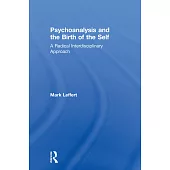 Psychoanalysis and the Birth of the Self: A Radical Interdisciplinary Approach