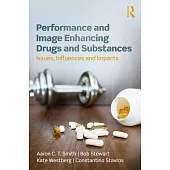 Performance and Image Enhancing Drugs and Substances: Issues, Influences and Impacts