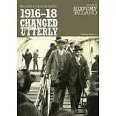 1916-18 Changed Utterly: Ireland After the Rising