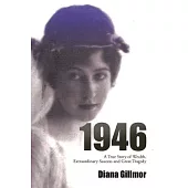 1946: A True Story of Wealth, Extraordinary Success and Great Tragedy