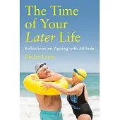 The Time of Your Later Life: Reflections on Ageing With Attitude