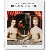 What Great Paintings Say: Beautiful Nudes