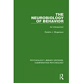 The Neurobiology of Behavior: An Introduction