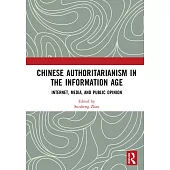 Chinese Authoritarianism in the Information Age: Internet, Media, and Public Opinion