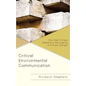 Critical Environmental Communication: How Does Critique Respond to the Urgency of Climate Change?