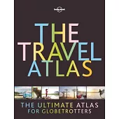 The Travel Atlas: The Ultimate Atlas for Globetrotters