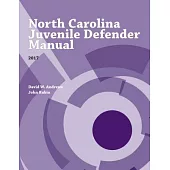 North Carolina Juvenile Defender Manual, 2017