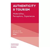 Authenticity & Tourism: Materialities, Perceptions, Experiences