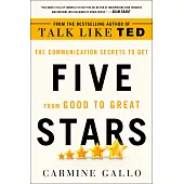 Five Stars: The Communication Secrets to Get from Good to Great