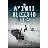 The Wyoming Blizzard of 1949: Surviving the Storm