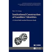Institutional Construction of Gamblers’ Identities: A Critical Multi-Method Discourse Study