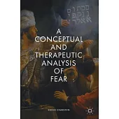 A Conceptual and Therapeutic Analysis of Fear