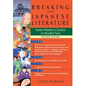 Breaking into Japanese Literature: Seven Modern Classics in Parallel Text