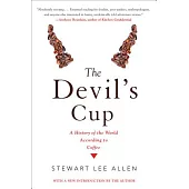 The Devil’s Cup: A History of the World According to Coffee: A History of the World According to Coffee