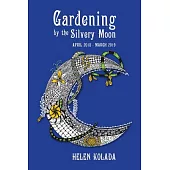 Gardening by the Silvery Moon: April 2018–march 2019