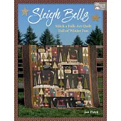 Sleigh Bells: Stitch a Folk-Art Quilt Full of Winter Fun