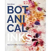 Botanical Inks: Plant-to-Print Dyes, Techniques and Projects