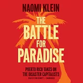 The Battle for Paradise: Puerto Rico Take on the Disaster Capitalists