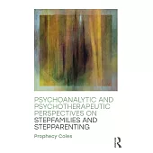 Psychoanalytic and Psychotherapeutic Perspectives on Stepfamilies and Stepparenting