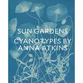 Sun Gardens: Cyanotypes by Anna Atkins
