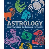 Astrology: Using the Wisdom of the Stars in Your Everyday Life