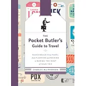 The Pocket Butler’s Guide to Travel: Essential Advice for Every Traveller, from Planning and Packing to Making the Most of Your Trip