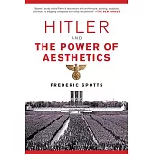 Hitler and the Power of Aesthetics