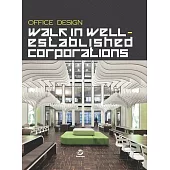 Office Design：Walk in Wellestablished Corporations