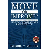 Move or Improve?: The Baby Boomers’ Guide to Housing Options and How to Choose What’s Right for You