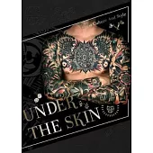 Under the Skin: Tattoo Culture and Style TATTOO CULTURE AND STYLE