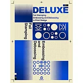 Deluxe: Foil Stamping, Embossing and Debossing in Print Design