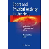 Sport and Physical Activity in the Heat: Maximizing Performance and Safety