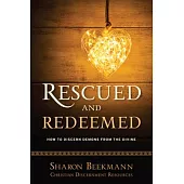 Rescued and Redeemed: How to Discern Demons from the Divine