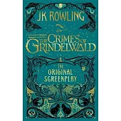 Fantastic Beasts：The Crimes of Grindelwald: The Original Screenplay