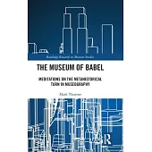 The Museum of Babel: Meditations on the Return to Curiosity