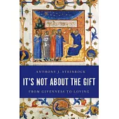 It’s Not about the Gift: From Givenness to Loving