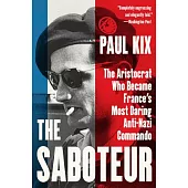 The Saboteur: The Aristocrat Who Became France’s Most Daring Anti-Nazi Commando